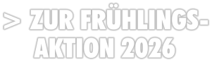 > ZUR FRÜHLINGS- AKTION 2026