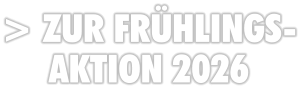 > ZUR FRÜHLINGS- AKTION 2026